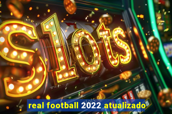 real football 2022 atualizado